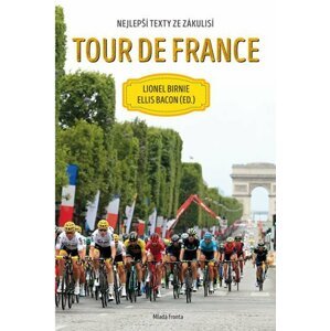 Tour de France - Nejlepší texty ze zákulisí - Ellis Bacon