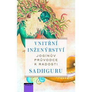 Vnitřní inženýrství - Jogínův průvodce k radosti, 1.  vydání - Sadhguru