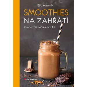 Smoothies na zahřátí - Pro každé roční období - Eliq Maranik