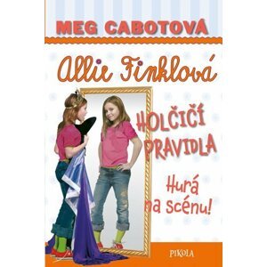 Holčičí pravidla 4: Hurá na scénu! - Meg Cabot