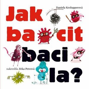 Jak bacit bacila? - Daniela Krolupperová