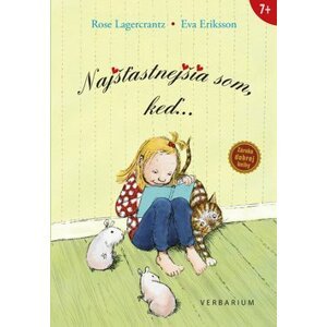 Najšťastnejšia som, keď... - Rose Lagercrantz; Eva Eriksson