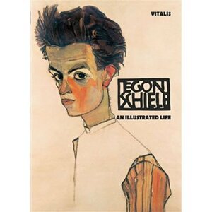 Egon Schiele - An Illustrated Life - Roman Neugebauer