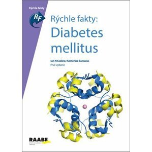 Rýchle fakty: Diabetes Mellitus - Ian N Scobie; Kateherine Samaras