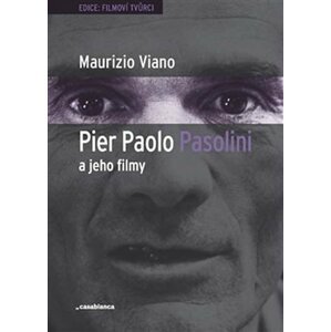 Pier Paolo Pasolini a jeho filmy - Maurizio Viano