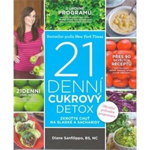 21denní cukrový detox - Zkroťte chuť na sladké a sacharidy - Diane Sanfilippo