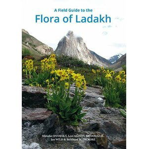 A field guide to the flora of Ladakh - Miroslav Dvorský