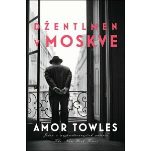 Džentlmen v Moskve - Amor Towles