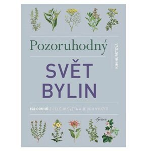 Pozoruhodný svět bylin - Kim Hurstová