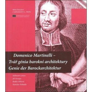 Domenico Martinelli - Tvář génia barokní architektury / Genie der Barockarchitektur - Hellmut Lorenz