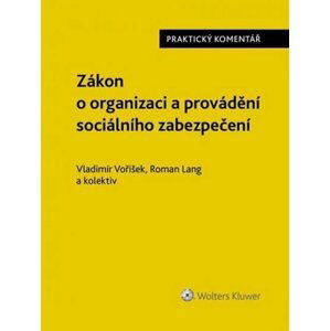 Zákon o organizace a provádění sociálního zabezpečení: Komentář - Roman Lang