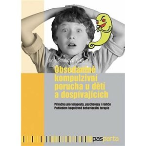 Obsedantně kompulzivní porucha u dětí a dospívajících - Jirků Lucie Straková