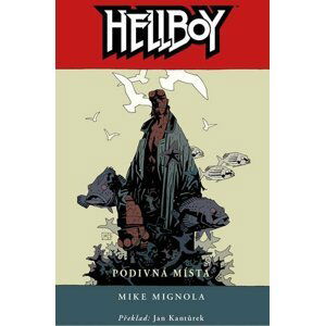 HELLBOY 06: Podivná místa - Mike Mignola