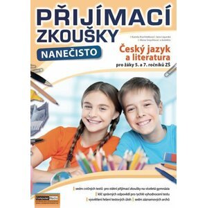 Přijímací zkoušky nanečisto - Český jazyk a literatura pro žáky 5. a 7. ročníků ZŠ - Kamila Krychtálková