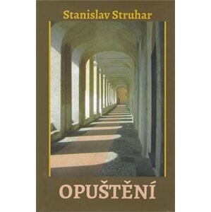 Opuštění - Stanislav Struhar