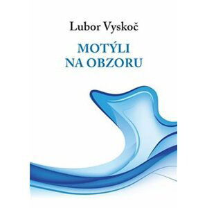 Motýli na obzoru - Lubor Vyskoč