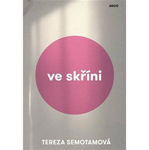 Ve skříni - Tereza Semotamová