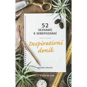 Inspirativní deník - 52 seznamů k sebepoznání - Moorea Sealová