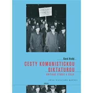 Cesty komunistickou diktaturou - Kritické studie a eseje - Karel Hrubý