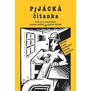 Pijácká čítanka - Alkohol a jeho konzumace slovem i obrazem - Radim Kopáč