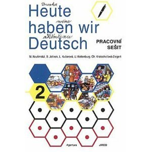 Heute haben wir Deutsch 2 - Pracovní sešit - autorů kolektiv