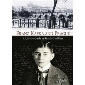 Franz Kafka and Prague - A Literary Guide - Harald Salfellner
