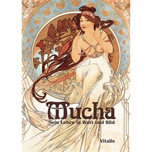 Mucha: Sein Leben in Wort und Bild - Roman Neugebauer