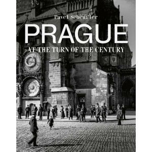 Prague at the Turn of the Century - Pavel Scheufler