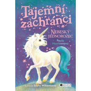 Tajemní zachránci - Nebeský jednorožec - Paula Harrison