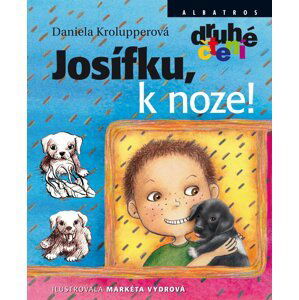 Josífku, k noze! - Daniela Krolupperová