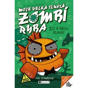 Moje velká tlustá zombí ryba - Žij a nech plavat - Mo O´hara