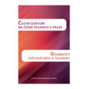 Čestní doktoři na české technice v Praze. Osobnosti světové vědy a techniky - Ivo Kraus