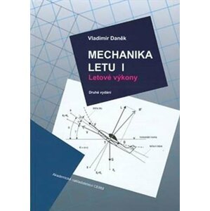 Mechanika letu I. Letové výkony, 2.  vydání - Vladimír Daněk