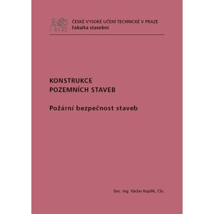 Konstrukce pozemních staveb. Požární bezpečnost staveb - Kupilík