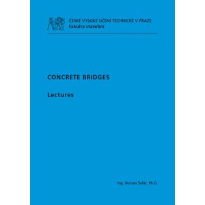 Concrete Bridges. Lectures - Roman Šafář