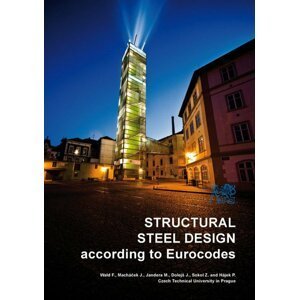 Structural Steel Design According to Eurocodes - Wald, František