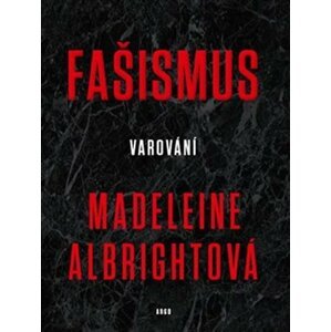 Fašismus - Varování - Madeleine Albright