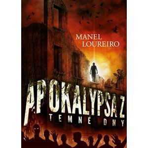 Apokalypsa Z - Temné dny - Manel Loureiro