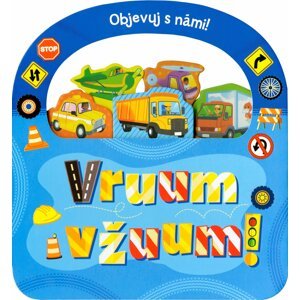 Objevuj s námi! VRUUM A VŽUUM! - kolektiv autorů