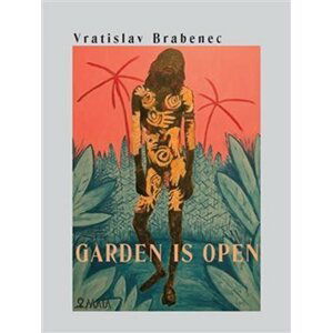 Garden is open - Vratislav Brabenec