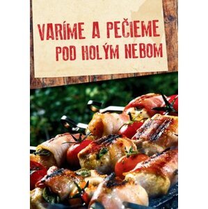 Varíme a pečieme pod holým nebom - András Csizmadia