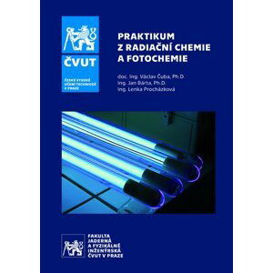 Praktikum z radiační chemie a fotochemie - Václav Čuba