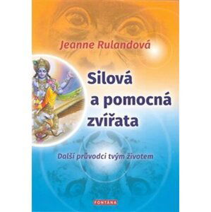 Silová a pomocná zvířata - Další průvodci tvým životem - Jeanne Rulandová