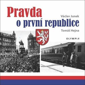 Pravda o první republice - Tomáš Hejna