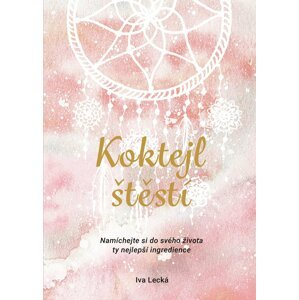 Koktejl štěstí - Iva Lecká