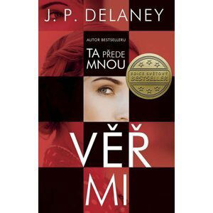 Věř mi, 1.  vydání - J. P. Delaney