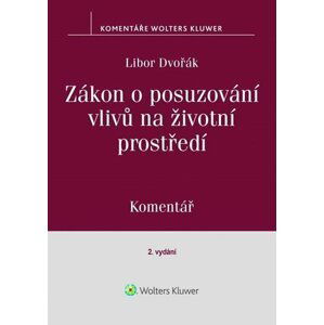 Zákon o posuzování vlivů na životní prostředí: Komentář - Libor Dvořák