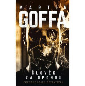 Člověk za oponou - Martin Goffa