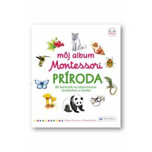 Môj album Montessori Príroda - Adeline Charneau; Roberta Rocchi