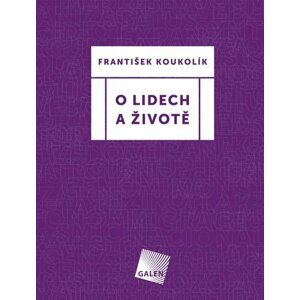 O lidech a životě - František Koukolík